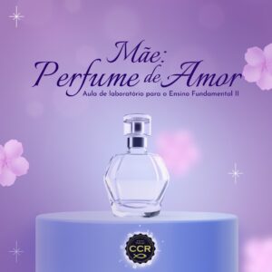 Projeto: Mãe Perfume de Amor